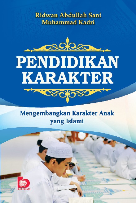 Pendidikan Karakter: Mengembangkan Karakter Anak yang Islami